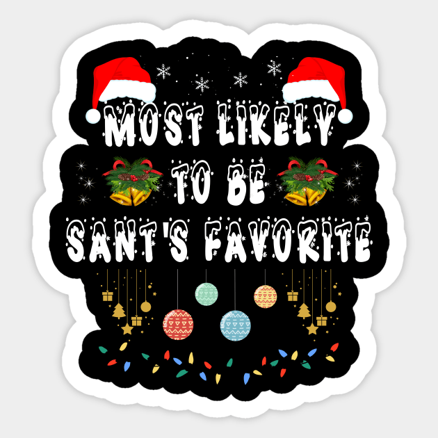 Most Likely To Christmas Be Santa's Favorite Matching Family Sticker by JD_Apparel